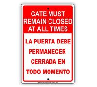 Gate Must Remain Closed at All Times La Puerta Debe Permanecer Cerrada En Todo Momento Bilingual Notice Aluminum Metal Sign Plate Aluminum Metal Sign 8X12 Inches