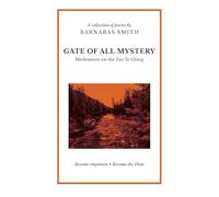 Gate of All Mystery: Meditations on the Tao Te Ching