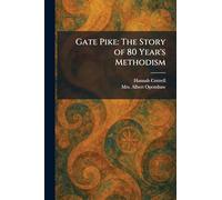 Gate Pike: The Story of 80 Year's Methodism