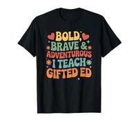 Gate Teacher, Bold Brave and Adventurous I Teach Gifted Ed T-Shirt