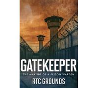 Gatekeeper: The Making of a Prison Warden