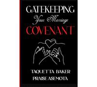 Gatekeeping Your Marriage Covenant