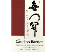 Gateless Barrier: Zen Comments on the Mumonkan