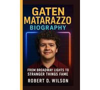 GATEN MATARAZZO BIOGRAPHY: From Broadway Lights to Stranger Things Fame
