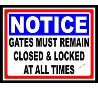 Gates Must Remain Closed & Locked at All Times Yard Metal Sign 12"x8"