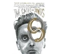 The Gates of Janus: An Analysis of Serial Murder by England's Most Hated Criminal