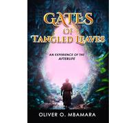 Gates Of Tangled Leaves: An Experience of The Afterlife