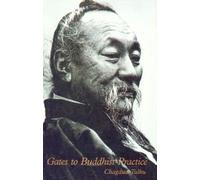 Gates to Buddhist Practice: Essential Teachings of a Tibetan Master