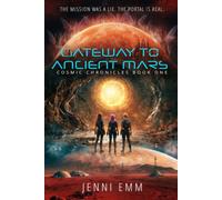 Gateway to Ancient Mars: Cosmic Chronicles Book One