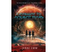 Gateway to Ancient Mars: Cosmic Chronicles Book One