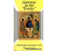 Gateway to the Trinity: Meditations on Rublev's Icon
