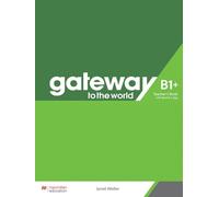 Gateway to the World B1+ Teacher's Book with Teacher's App