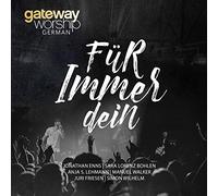 Gateway Worship Deutsch - Gateway Worship Deutsch: Für immer dein