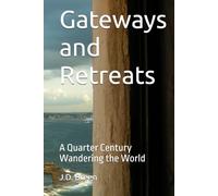 Gateways and Retreats: A Quarter Century Wandering the World