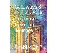 Gateways & Portals:67 A Premium Coloring Journey