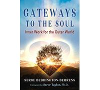 Gateways to the Soul: Inner Work for the Outer World
