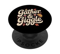 Gather And Giggle Thanksgiving Friendsgiving Party PopSockets Adhesive PopGrip