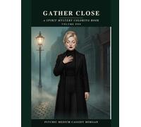 Gather Close: A Spirit Mystery: A Spirit Mystery Coloring Book with Hidden Clues, Mediumship, and Intuitive Discovery