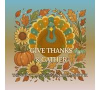 Gather & Give Thanks: A Thanksgiving Coloring Book for All: Thanksgiving Coloring Book with Cozy Autumn Scenes, Pumpkins, Turkeys, and Fall Leaves