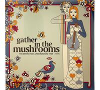 Gather In The Mushrooms: The British Folk Underground 1969-1975 [VINYL]