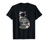 Gather Moments Not Things Floral Cat T-Shirt