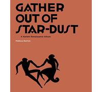 Gather Out of Star-Dust: A Harlem Renaissance Album (Elgar How To Guides)