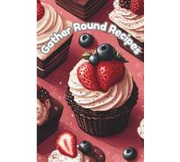Gather Round Recipes