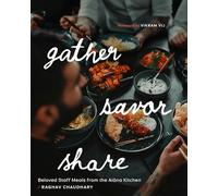 Gather, Savor, Share: Beloved Staff Meals from the Aiāna Kitchen