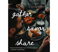 Gather, Savor, Share : Beloved Staff Meals from the Aina Kitchen