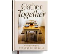 Gather Together: 90 Devotions for Your Dinner Table