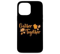 Gather Together Turkey Family Thanksgiving Case for iPhone 13 Pro Max