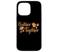 Gather Together Turkey Family Thanksgiving Case for iPhone 14 Pro Max
