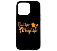 Gather Together Turkey Family Thanksgiving Case for iPhone 15 Pro Max