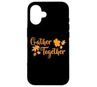 Gather Together Turkey Family Thanksgiving Case for iPhone 16