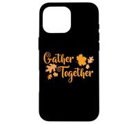 Gather Together Turkey Family Thanksgiving Case for iPhone 16 Pro Max