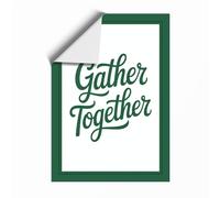 Gather Together Typography Unframed Wall Art Print A2 (59.4×42cm), Wall Decor for Living Room, Bedroom, Office & Home, Art Gift