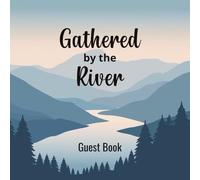 Gathered by the River Guest Book | River Cabin Guest Sign-In Book | Nature-Inspired Guest Book for Cabins, Fishing Lodges & Riverside Retreats | Riverfront Vacation Guest Book