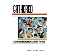 Gathered: Contemporary Quaker Poets