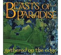 Beasts of Paradise – Gathered on the Edge – Edel