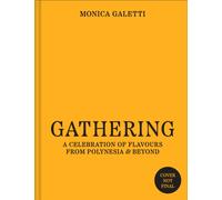 Gathering : A Celebration of Flavours from Polynesia & Beyond