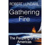 Gathering Fire: The Peopling of the Americas