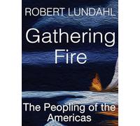 Gathering Fire: The Peopling of the Americas: 3 (Reclaiming the West)