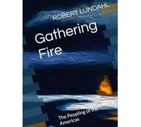 Gathering Fire: The Peopling of the Americas (Reclaiming the West)