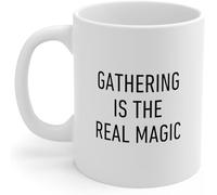 Gathering is The Real Magic Funny Ceramic Mug Gift Novelty Ceramic Coffee Mugs Cup Double Side Printed Tea for Mom Dad Friend Wife Husband 11Oz
