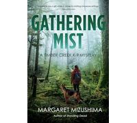 Gathering Mist: 9 (A Timber Creek K-9 Mystery)