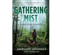 Gathering Mist: 9 (A Timber Creek K-9 Mystery)