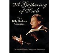 Gathering Of Souls: The Billy Graham Crusades
