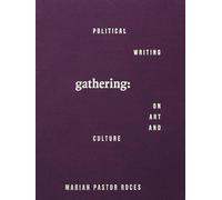 Gathering: Political Writing on Art and Culture