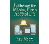 Gathering the Missing Pieces in an Adopted Life