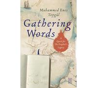 Gathering Words: A Quest for the Prophet’s Legacy